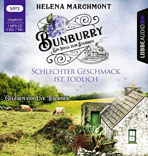 Bunburry - Schlechter Geschmack ist tödlich: Ein Idyll zum Sterben - Teil 3. Ungekürzt. (Ein englischer Cosy-Krimi, Band 3)