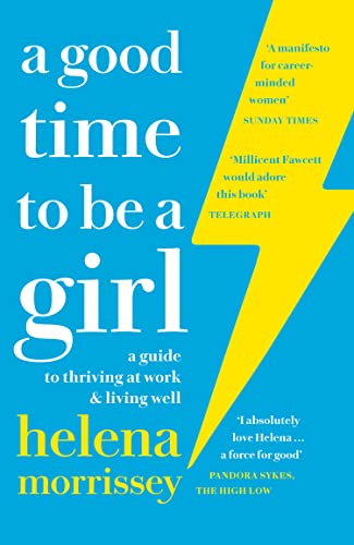 A Good Time to be a Girl: A Guide to Thriving at Work & Living Well von William Collins