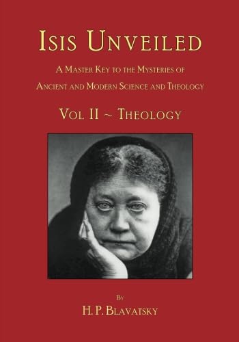 Isis Unveiled - Volume II: The "Infallibility" of Religion von Theosophy Trust Books