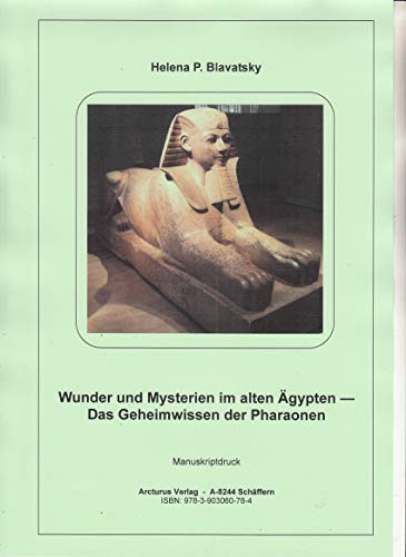 Wunder und Mysterien im alten Ägypten - Das Geheimwissen der Pharaonen von ARCTURUS VERLAG