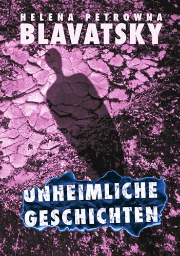 Unheimliche Geschichten: Sechs Erzählungen mit einem tiefen Sinn von Esoterische Philosophie