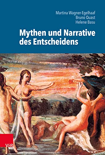 Mythen und Narrative des Entscheidens (Kulturen des Entscheidens, Band 3)