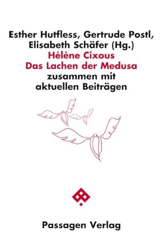 Hélène Cixous: Das Lachen der Medusa: zusammen mit aktuellen Beiträgen Hélène Cixous: Das Lachen der Medusa: zusammen mit aktuellen Beiträgen