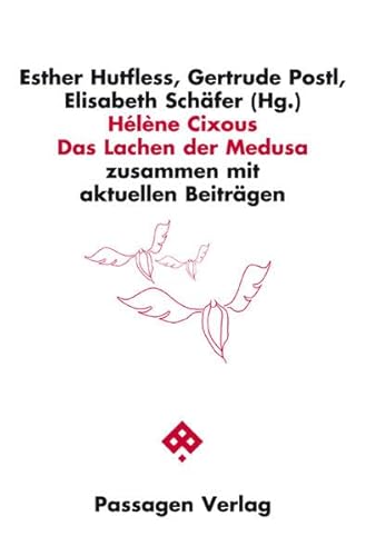 Hélène Cixous: Das Lachen der Medusa: zusammen mit aktuellen Beiträgen