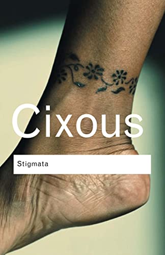 Stigmata: Escaping Texts (Routledge Classics)