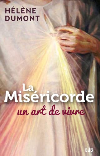 La miséricorde, un art de vivre von Editions des Béatitudes