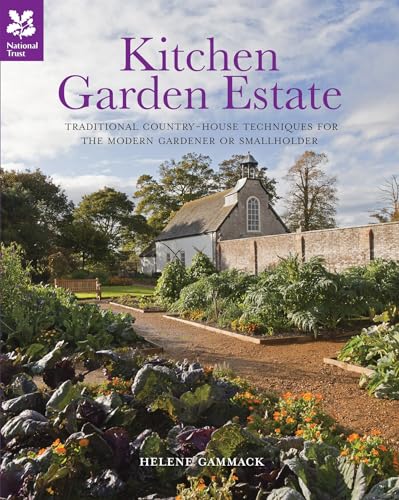 Kitchen Garden Estate: Traditional country-house techniques for the modern gardener or smallholder (National Trust Home & Garden) von National Trust