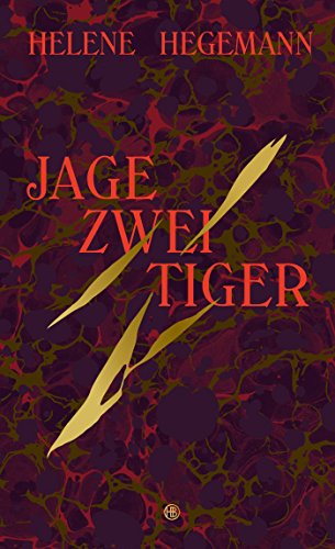 Jage zwei Tiger: Roman von Hanser Berlin