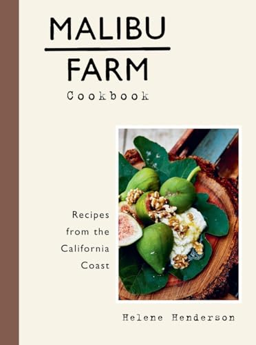 Malibu Farm Cookbook: Recipes from the California Coast von Ten Speed Press