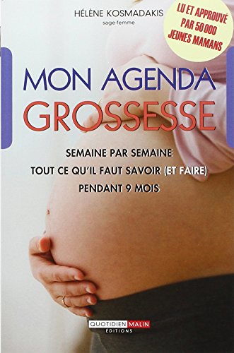 Mon agenda grossesse: Semaine par semaine, tout ce qu'il faut savoir (et faire) pendant 9 mois