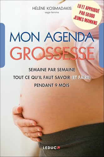 Mon agenda grossesse: Semaine par semaine, tout ce qu'il faut savoir (et faire) pendant 9 mois