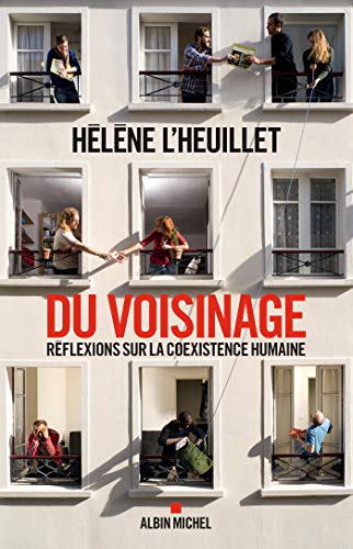 Du voisinage: Réflexions sur la coexistence humaine