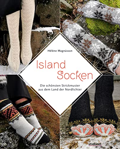 Island-Socken. Die schönsten Strickmuster aus dem Land der Nordlichter. 17 Strickanleitungen mit modernem Twist: Kreative skandinavische Strickideen mit ausführlichen Anleitungen und Strickcharts