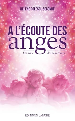 A l'écoute des Anges - Les voix d'une médium von LANORE