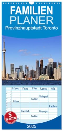 Familienplaner 2025 - Provinzhauptstadt Toronto mit 5 Spalten (Wandkalender, 21 cm x 45 cm), CALVENDO von CALVENDO