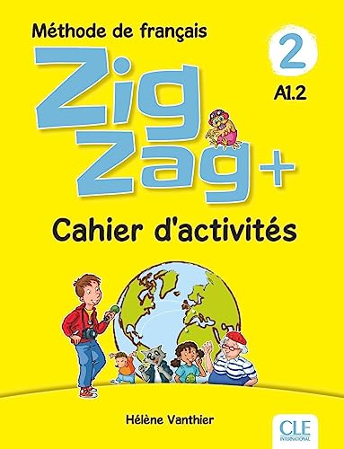 Zigzag +: Cahier d'activites A1.2