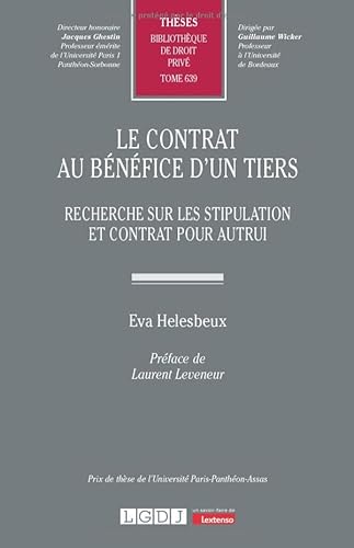 Le contrat au bénéfice d'un tiers: Recherche sur les stipulation et contrat pour autrui (639) von LGDJ
