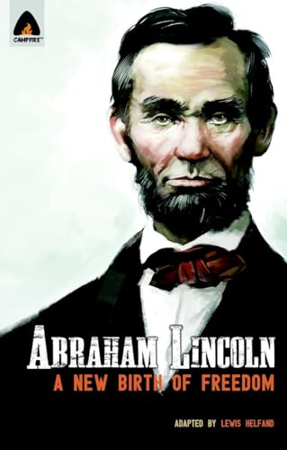 Abraham Lincoln: From the Log Cabin to the White House: Campfire Heroes Line (Campfire Graphic Novels)