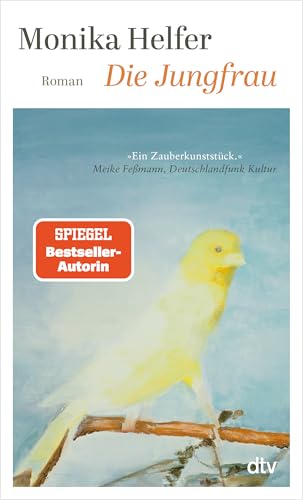 Die Jungfrau: Roman | »Ein Zauberkunststück.« Meike Feßmann, Deutschlandfunk Kultur von dtv Verlagsgesellschaft mbH & Co. KG