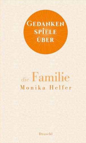 Gedankenspiele über die Familie von Literaturverlag Droschl