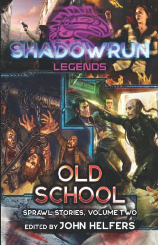 Shadowrun: Old School (Sprawl Stories, Volume Two)