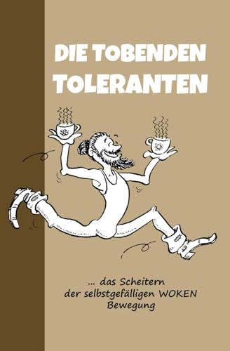Die tobenden Toleranten von Schreibstark-Verlag