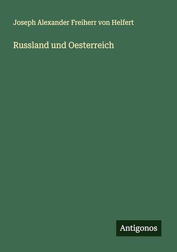 Russland und Oesterreich von Antigonos Verlag