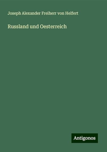 Russland und Oesterreich von Antigonos Verlag