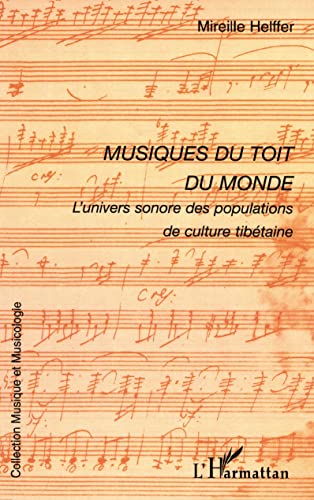 Musiques du toit du monde: L'univers sonore des populations de culture tibétaine