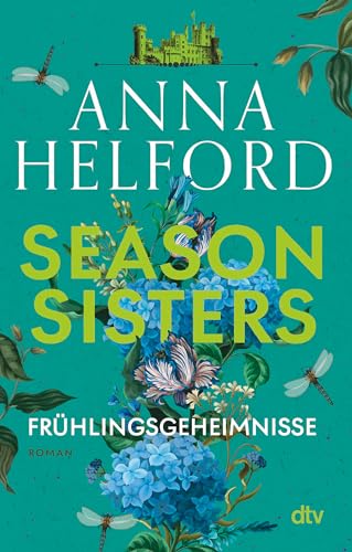 Season Sisters – Frühlingsgeheimnisse: Roman | Vier Schwestern, so unterschiedlich wie die Jahreszeiten – die Geschichte der Frühlingsschwester (Die vier Schwestern, Band 1) von dtv Verlagsgesellschaft