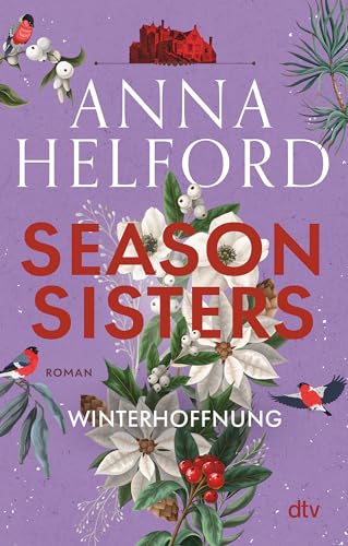 Season Sisters – Winterhoffnung: Roman | Vier Schwestern, so unterschiedlich wie die Jahreszeiten – die Geschichte der Winterschwester (Die vier Schwestern, Band 4)
