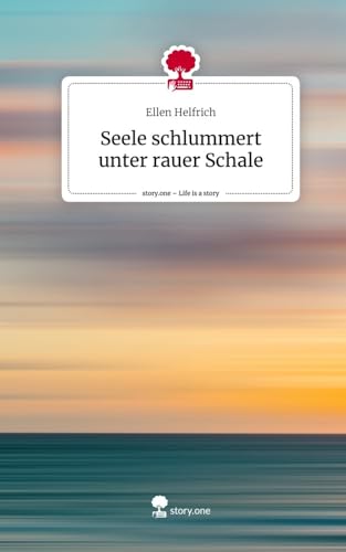 Seele schlummert unter rauer Schale. Life is a Story - story.one von story.one publishing