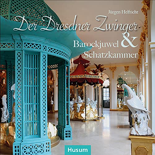 Der Dresdner Zwinger: Barockjuwel & Schatzkammer