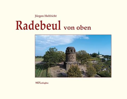 Radebeul von oben: Die Garten-, Villen- und Rebenstadt aus der Vogelschau