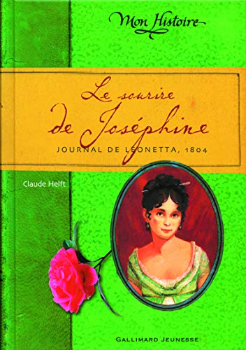 Le sourire de Joséphine: Journal de Léonetta, 1804