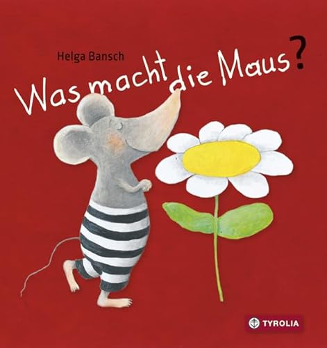 Was macht die Maus?: Der Pappbilderbuch-Bestseller für die Allerkleinsten. Ab 6 Monate