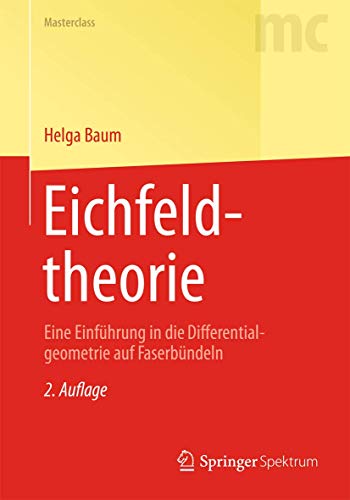 Eichfeldtheorie: Eine Einführung in die Differentialgeometrie auf Faserbündeln (Masterclass) von Springer Spektrum
