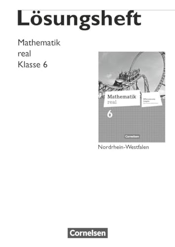 Mathematik real - Differenzierende Ausgabe Nordrhein-Westfalen - 6. Schuljahr: Lösungen zum Schulbuch von Cornelsen Verlag GmbH