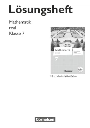 Mathematik real - Differenzierende Ausgabe Nordrhein-Westfalen - 7. Schuljahr: Lösungen zum Schulbuch