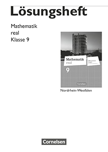 Mathematik real - Differenzierende Ausgabe Nordrhein-Westfalen - 9. Schuljahr: Lösungen zum Schulbuch von Cornelsen Verlag