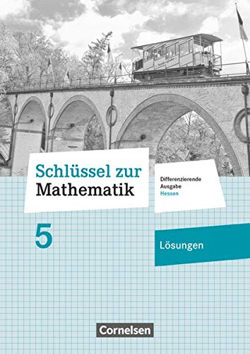 Schlüssel zur Mathematik - Differenzierende Ausgabe Hessen - 5. Schuljahr: Lösungen zum Schulbuch von Cornelsen Verlag