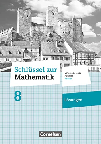 Schlüssel zur Mathematik - Differenzierende Ausgabe Hessen - 8. Schuljahr: Lösungen zum Schulbuch von Cornelsen Verlag