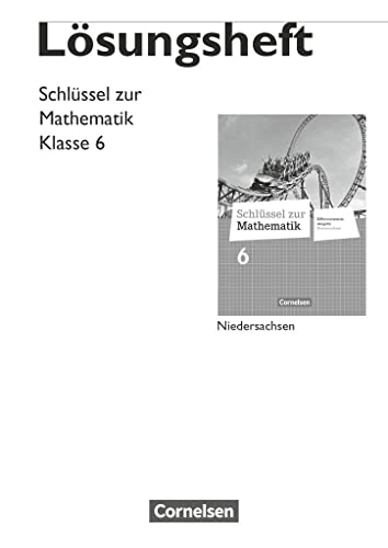 Schlüssel zur Mathematik - Differenzierende Ausgabe Niedersachsen - 6. Schuljahr: Lösungen zum Schulbuch von Cornelsen Verlag GmbH