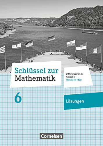 Schlüssel zur Mathematik - Differenzierende Ausgabe Rheinland-Pfalz - 6. Schuljahr: Lösungen zum Schulbuch von Cornelsen Verlag