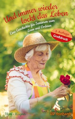 Und immer wieder lockt das Leben: Eine Geschichte für Senioren zum Lesen und Vorlesen: Kurze Geschichten für Senioren zum Lesen und Vorlesen. Großdruck Und immer wieder lockt das Leben: Eine Geschichte für Senioren zum Lesen und Vorlesen: Kurze Geschichten für Senioren zum Lesen und Vorlesen. Großdruck von ERNST REINHARDT VERLAG