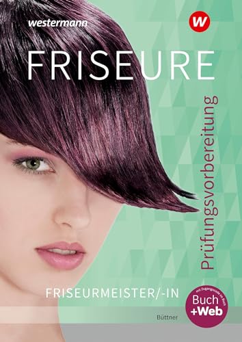 Friseure: Prüfungsvorbereitung Friseurmeister/Friseurmeisterinnen Schulbuch