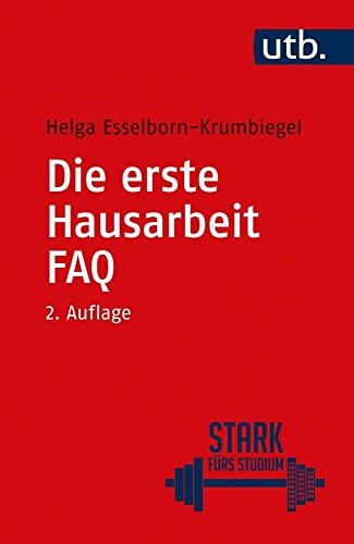 Die erste Hausarbeit - FAQ (Stark fürs Studium) von UTB GmbH