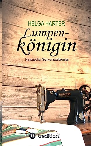 Lumpenkönigin: Eine emotionale Familiengeschichte nach wahren Begebenheiten von tredition