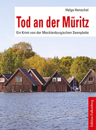 Tod an der Müritz: Ein Krimi von der Mecklenburgischen Seenplatte von Edition Falkenberg