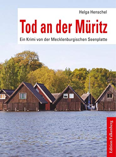 Tod an der Müritz: Ein Krimi von der Mecklenburgischen Seenplatte